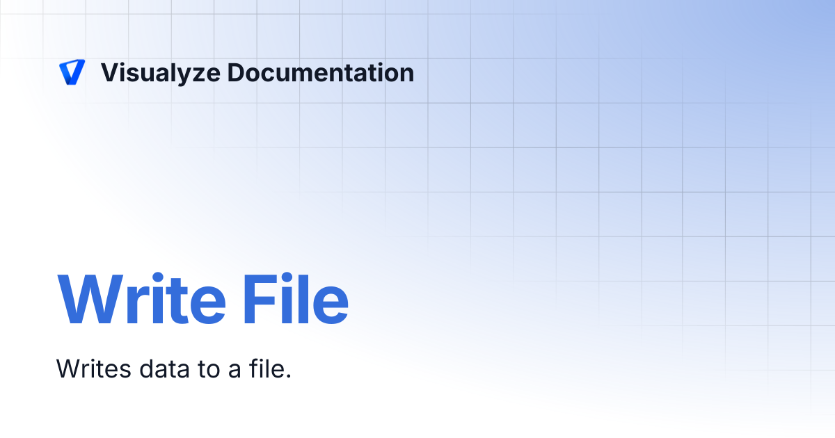 Write File | Visualyze Documentation