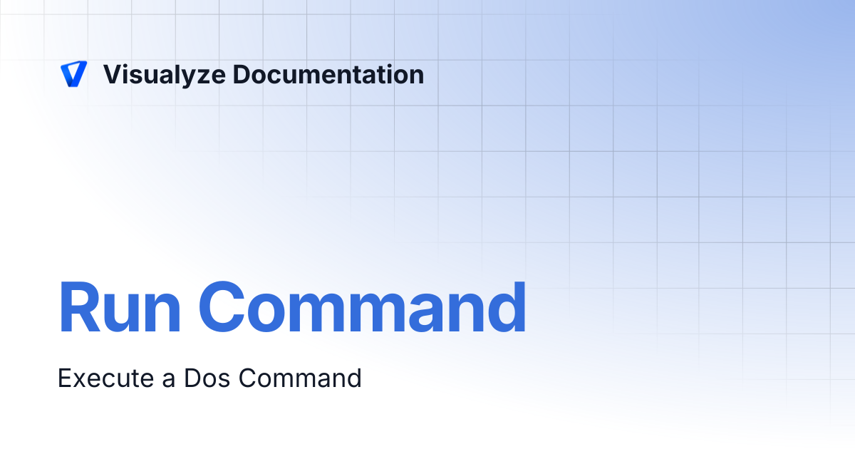 Run Command | Visualyze Documentation