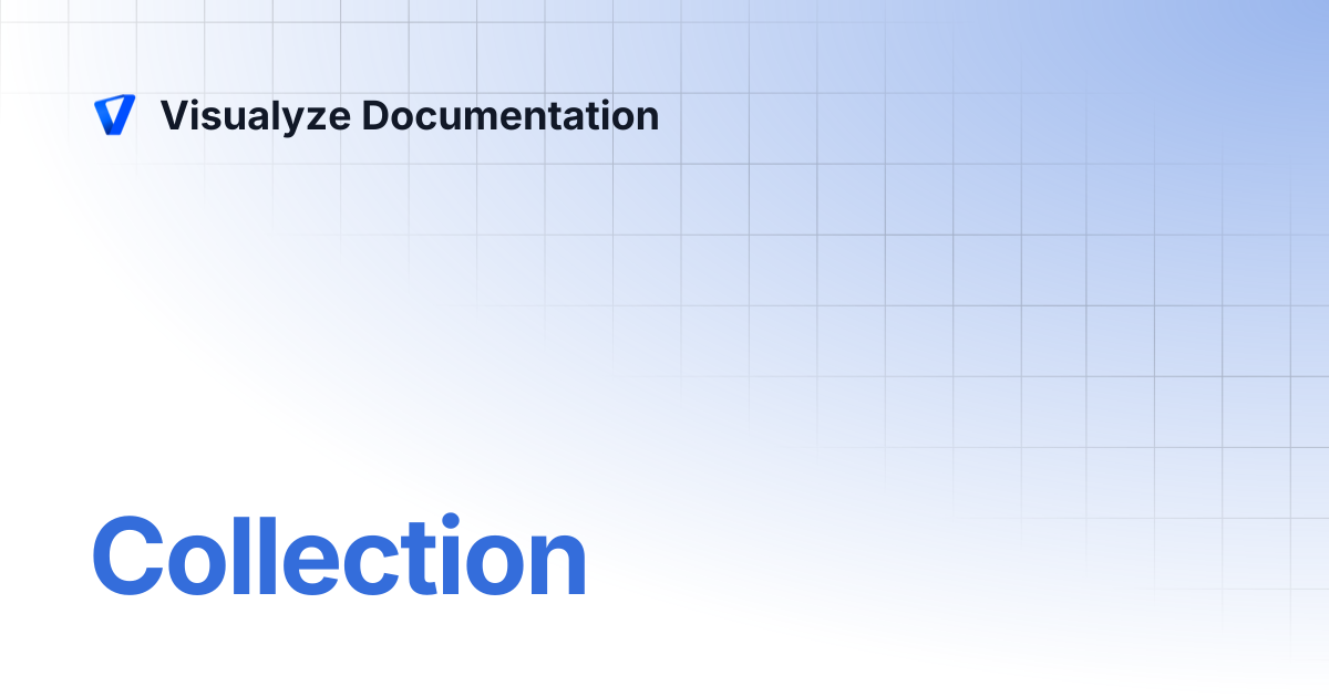 Collection | Visualyze Documentation