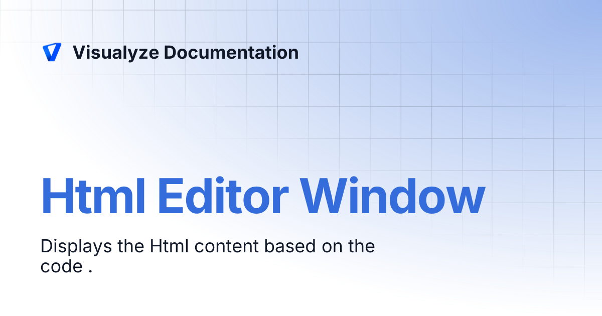 Html Editor Window | Visualyze Documentation