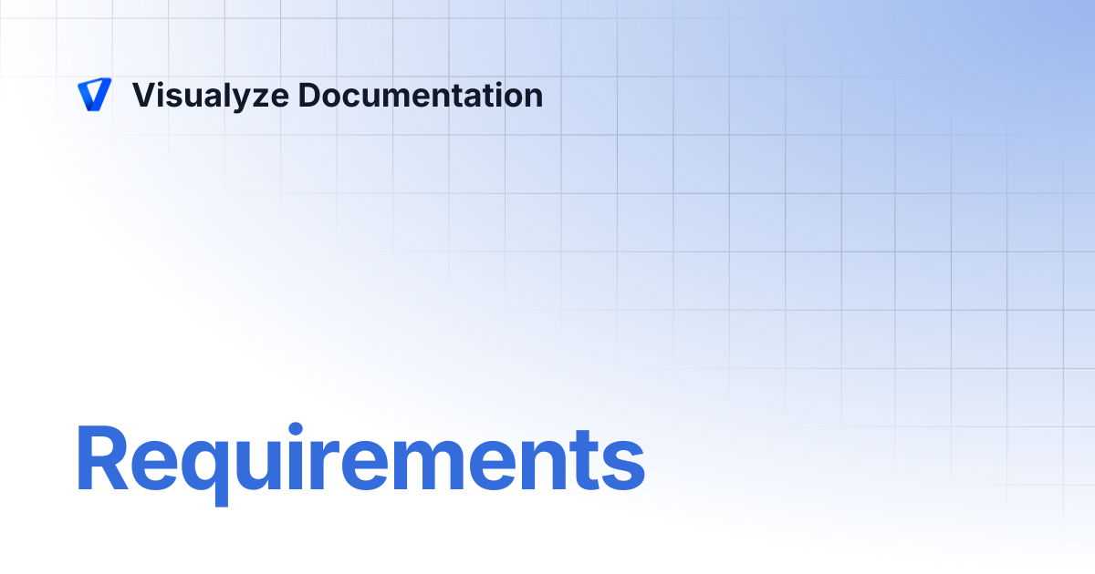 Requirements | Visualyze Documentation