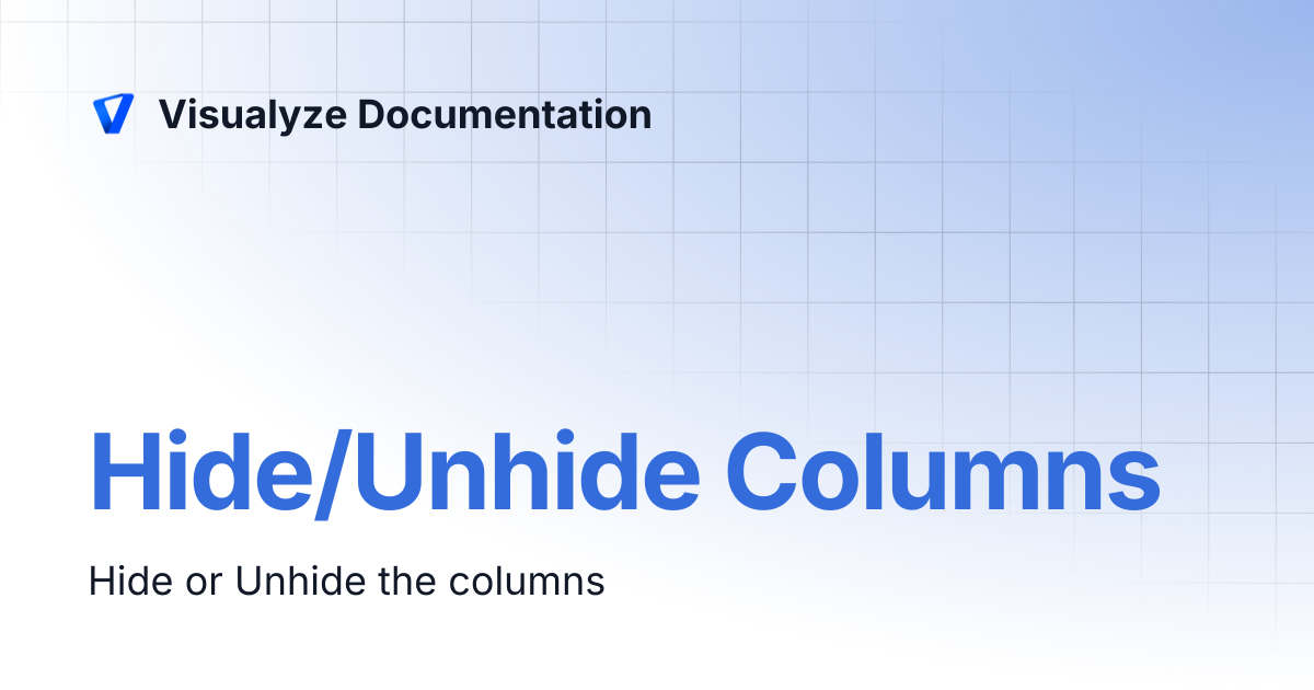 Hide/Unhide Columns | Visualyze Documentation