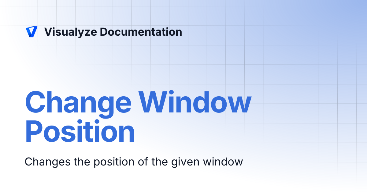 Change Window Position | Visualyze Documentation