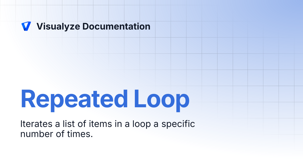 Repeated Loop | Visualyze Documentation