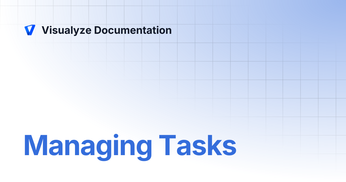 Managing Tasks | Visualyze Documentation