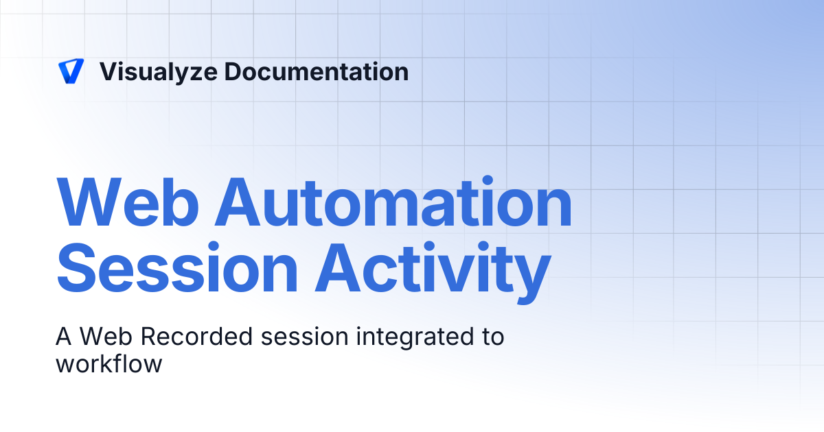 Web Automation Session Activity | Visualyze Documentation