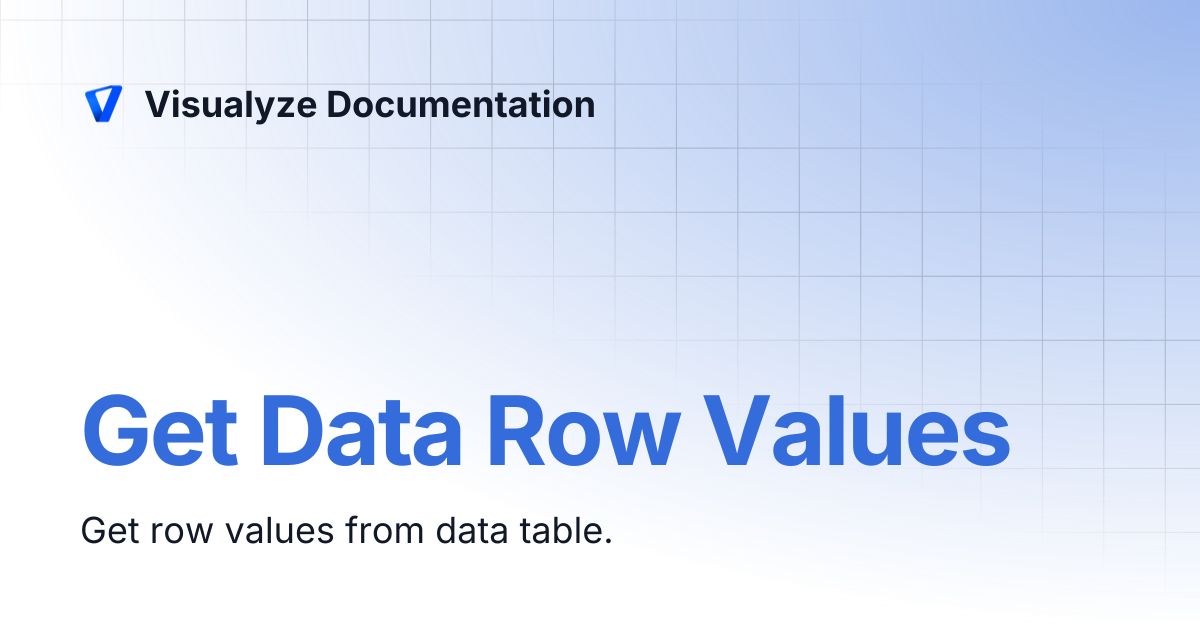 Get Data Row Values | Visualyze Documentation