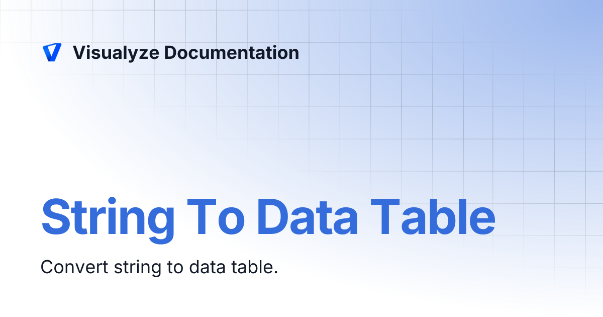 String To Data Table | Visualyze Documentation