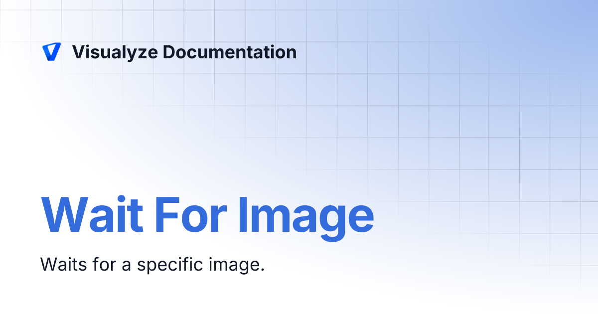 Wait For Image | Visualyze Documentation
