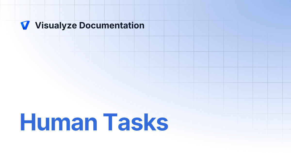 Human Tasks | Visualyze Documentation